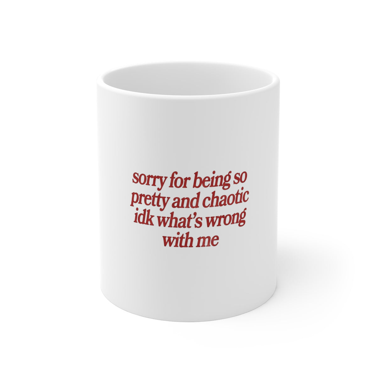 "Sorry for Being So Pretty and Chaotic" Funny Coffee Cup