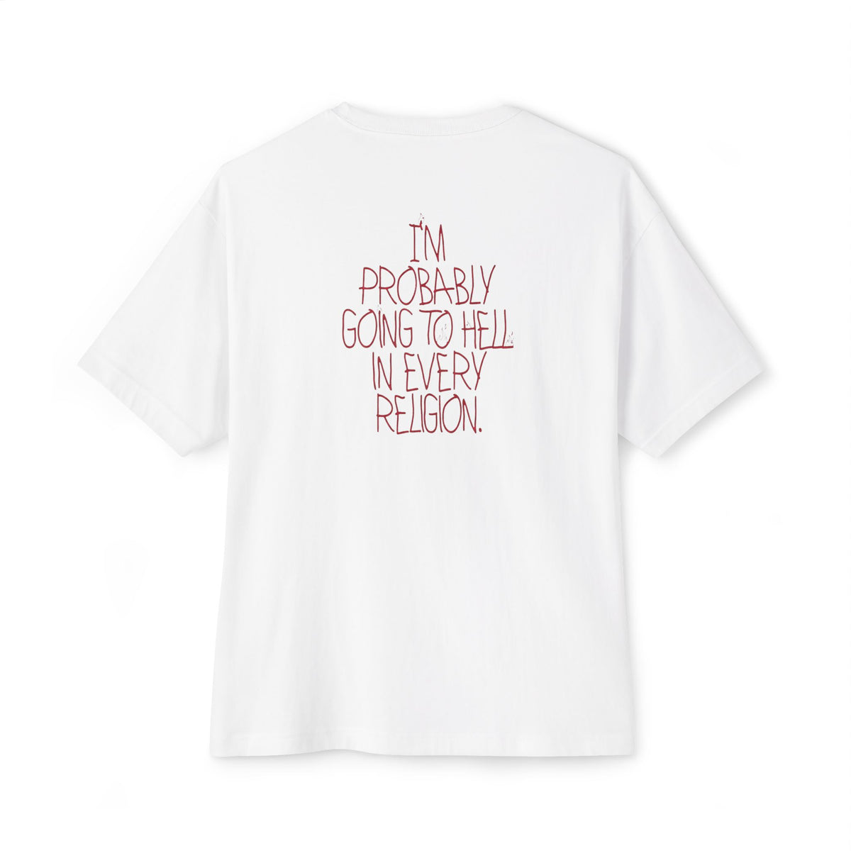 "I'm Probably Going to Hell in Every Religion" Graphic Tee