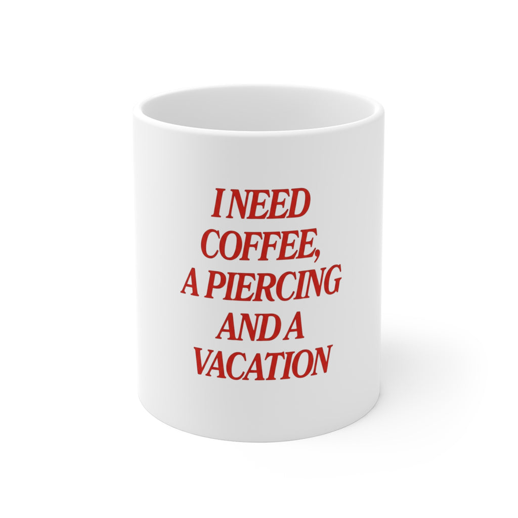 Coffee, A Piercing and a Vacation Mug