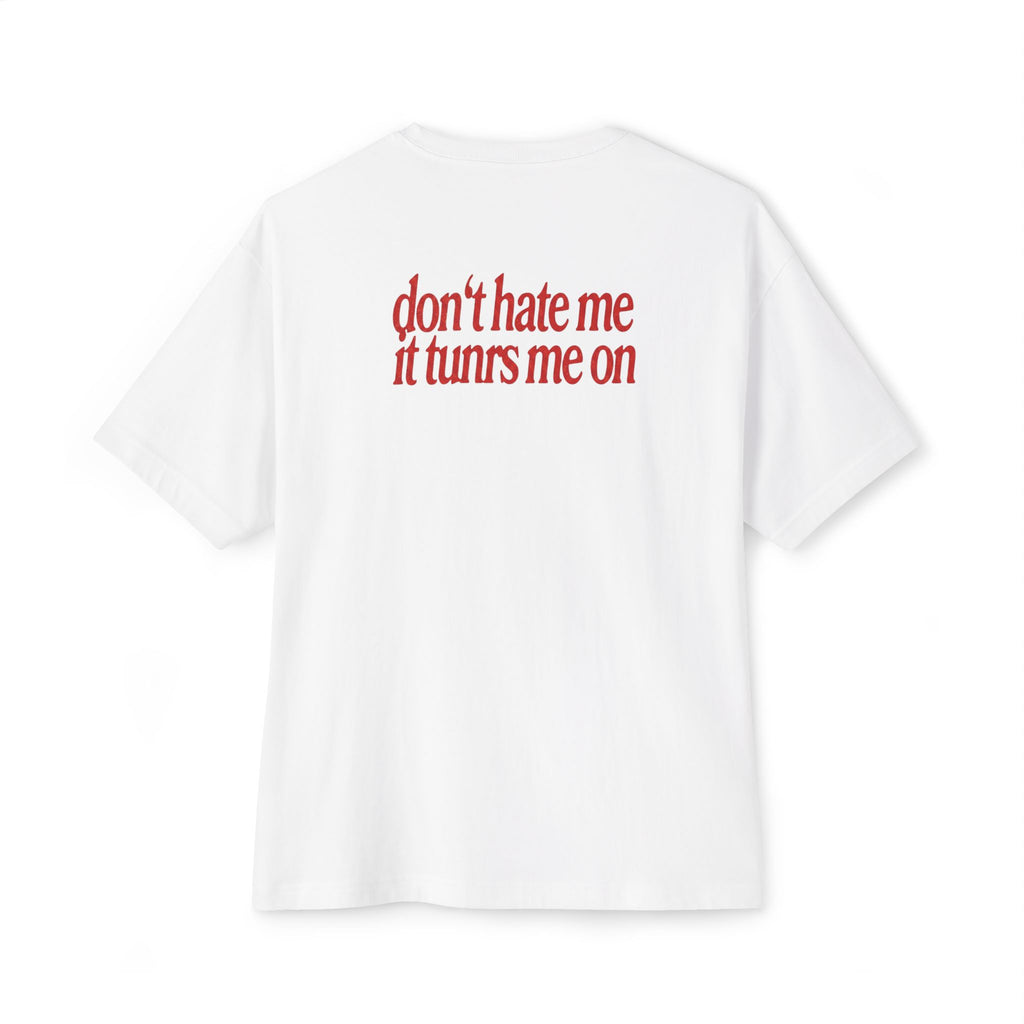 "don't hate me it turns me on" Red Script Graphic Shirt