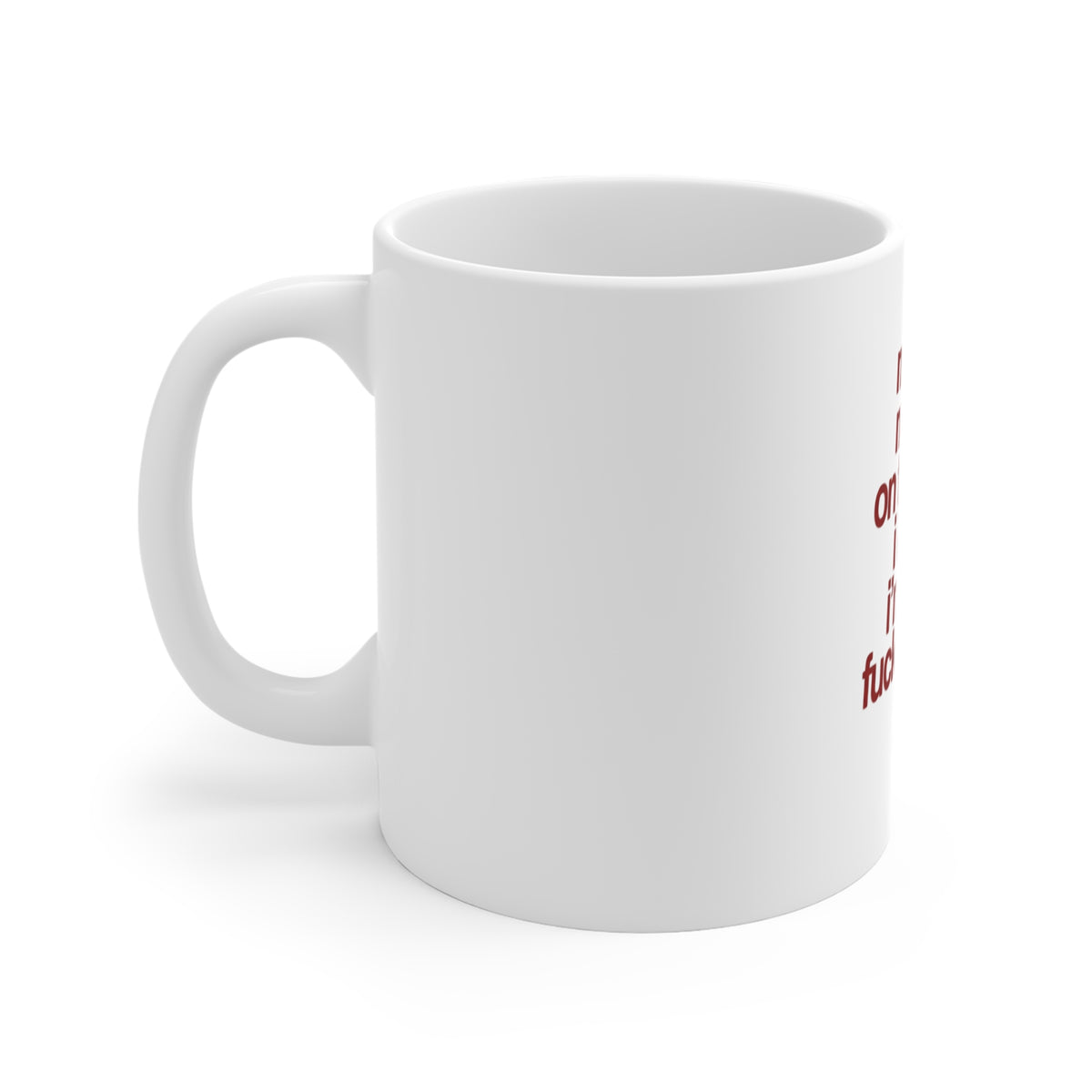 "Mirror, mirror, on the wall, I know I’m sexy, fuck them all" Bold Quote Coffee Cup