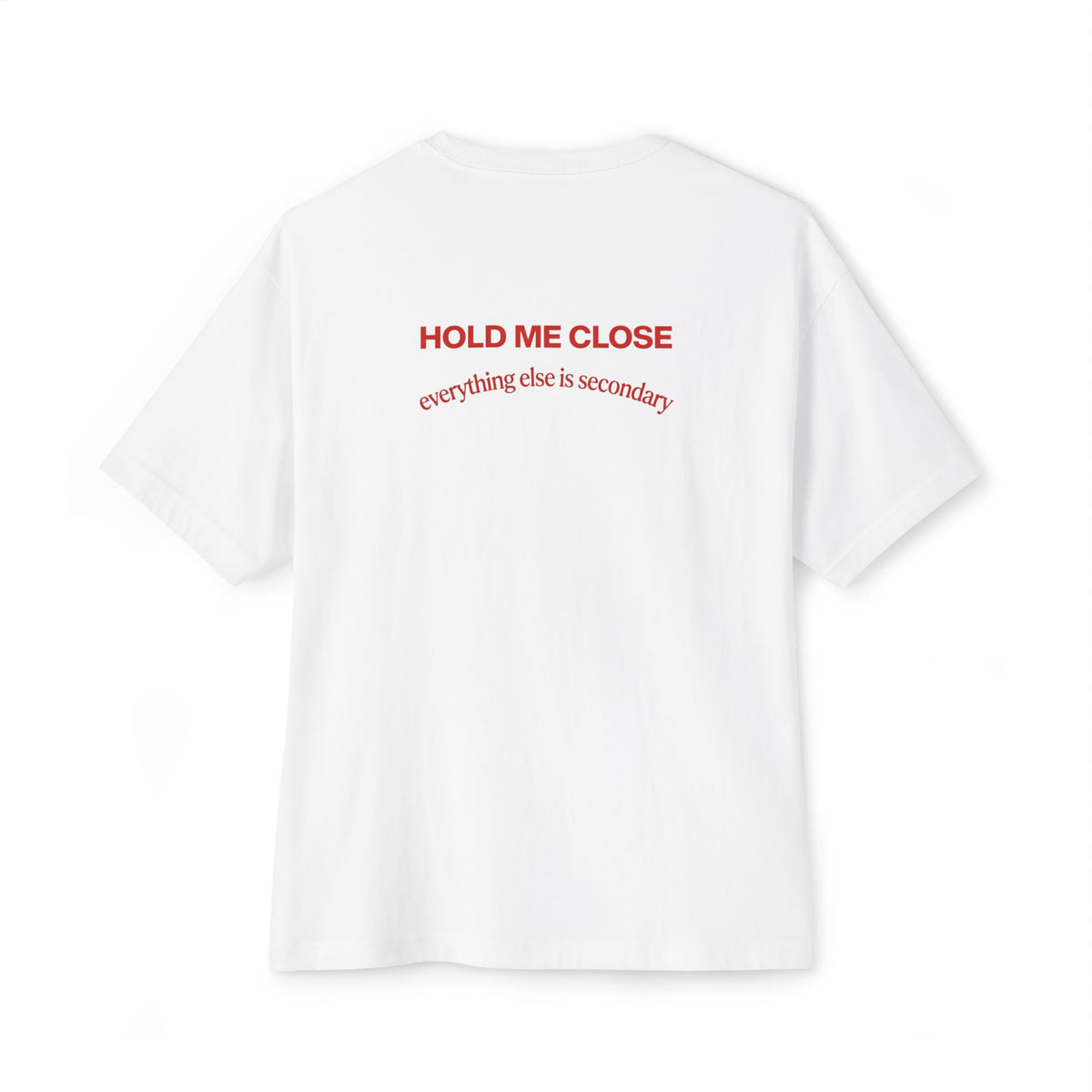 Minimalist White Boxy T-Shirt with "Hold Me Close" Text
