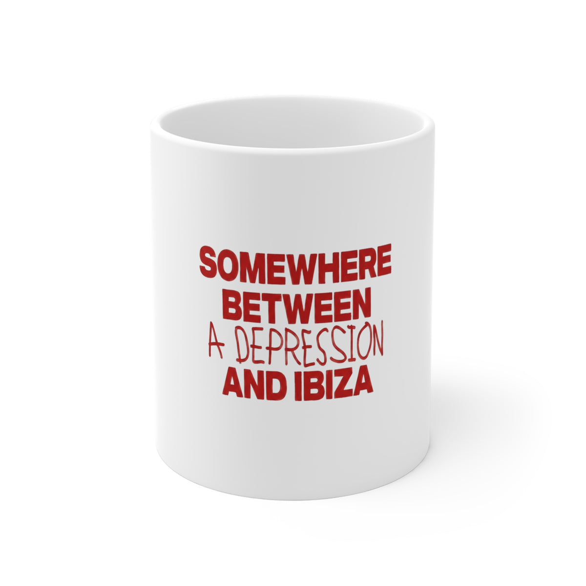 “Somewhere Between a Depression and Ibiza” Funny Quote Coffee Cup