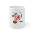 "Pasta, Wine & Sex" Coffee Mug (11oz)