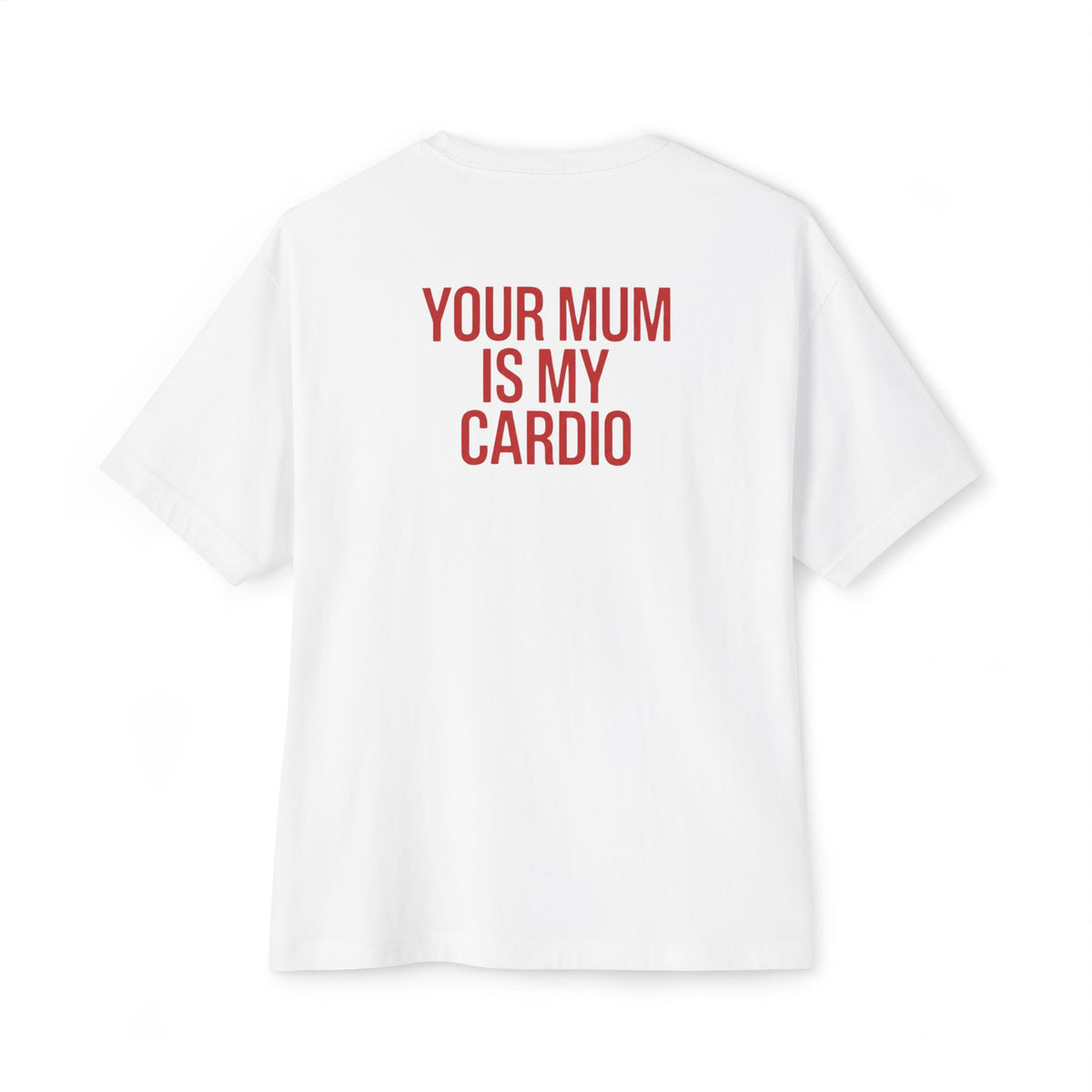"Your Mum Is My Cardio" Funny Slogan Tee