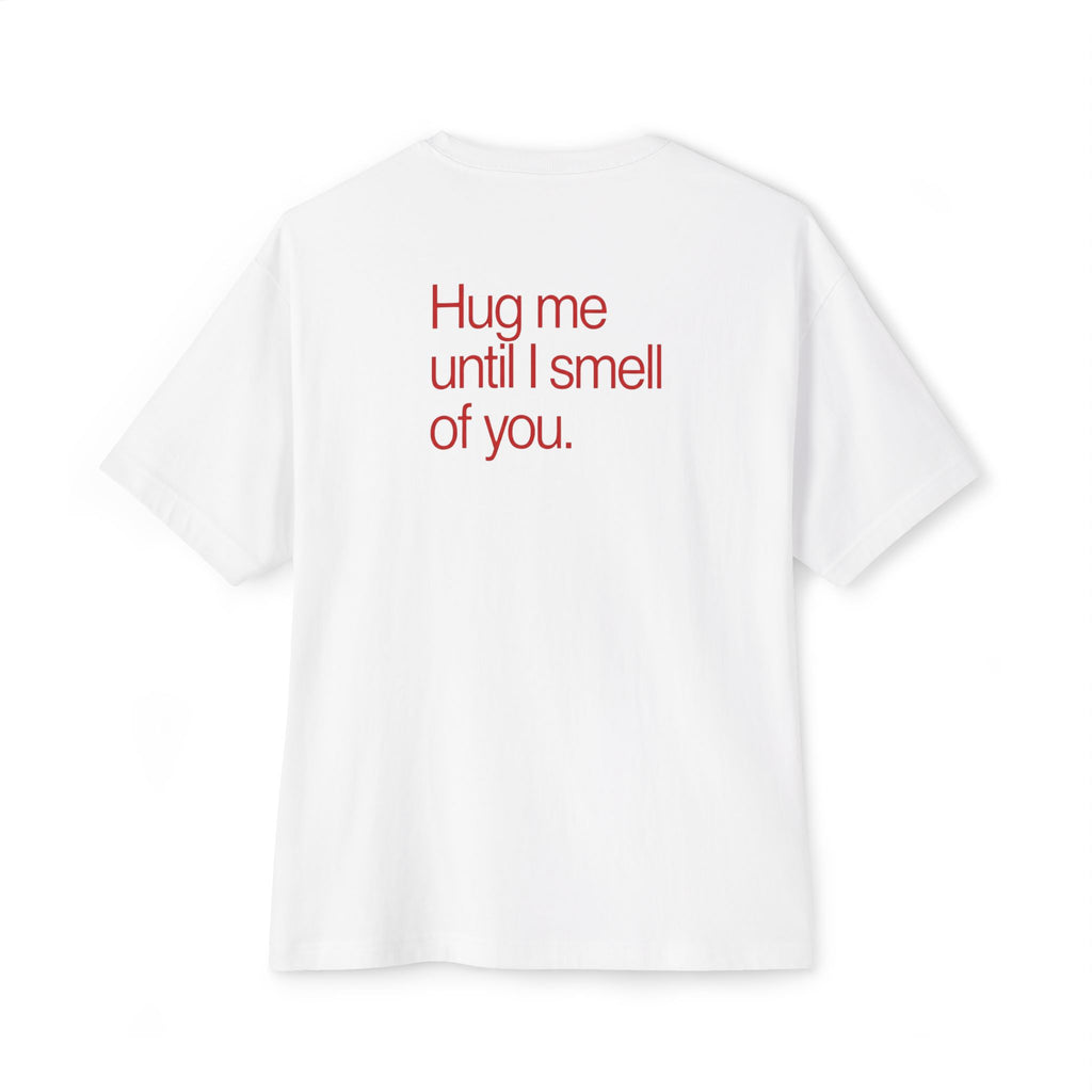 "Hug me until I smell of you." Minimal Romantic Tee