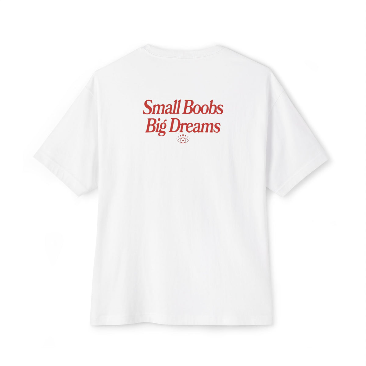 "Small Boobs Big Dreams" Minimalist Slogan Tee