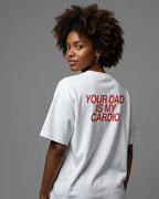 "Your Dad Is My Cardio" Feminine Funny Shirt
