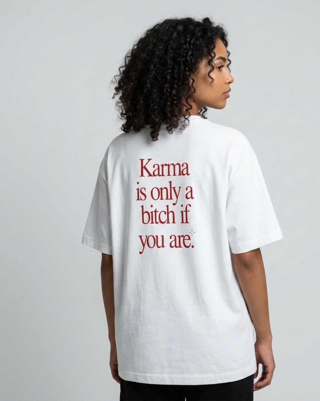 "Karma is only a bitch if you are." Boxy Oversized T‑Shirt