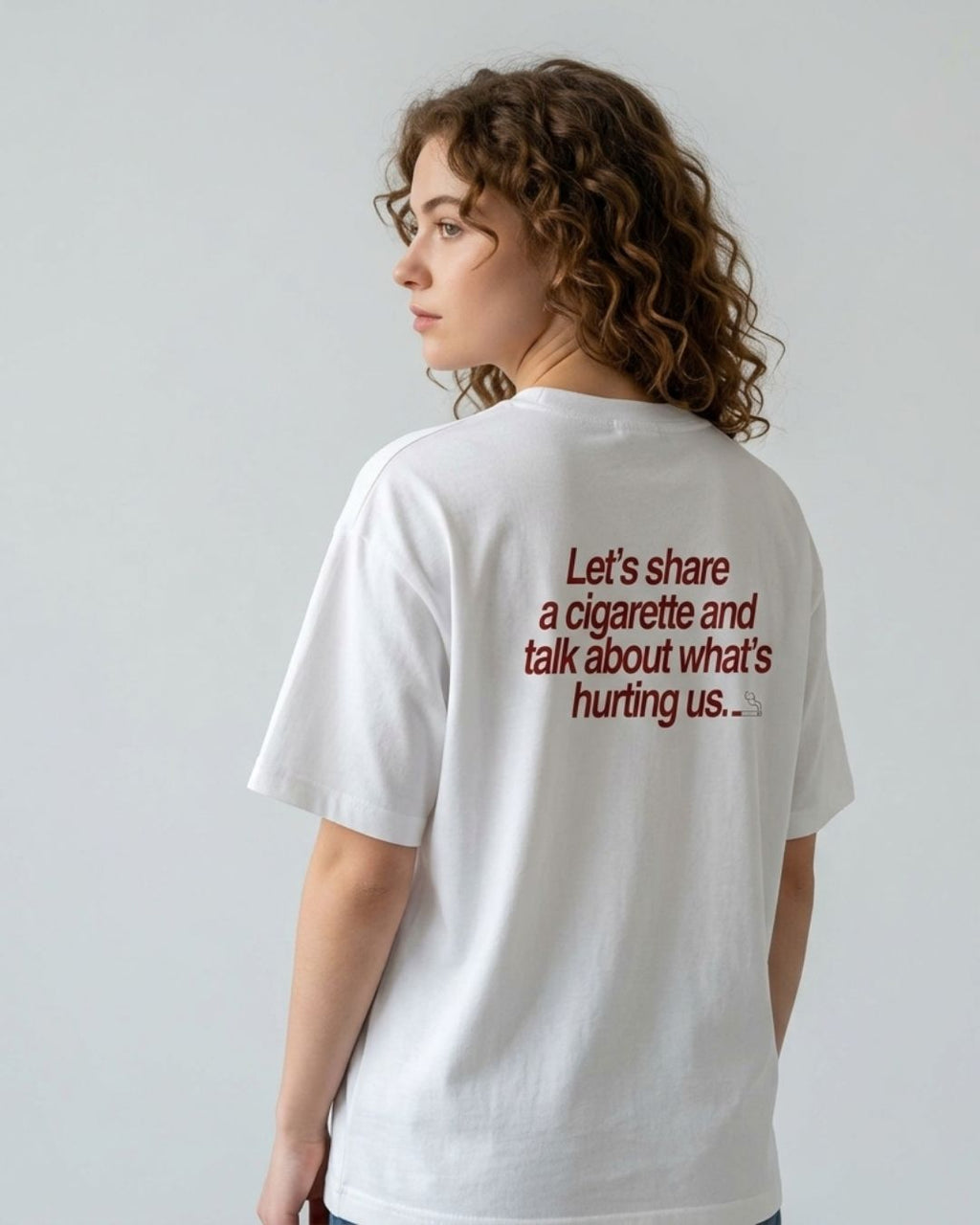 "Let’s share a cigarette and talk about what’s hurting us" Minimal Text Graphic
