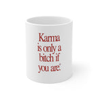 Karma Is Only a Bitch If You Are Mug