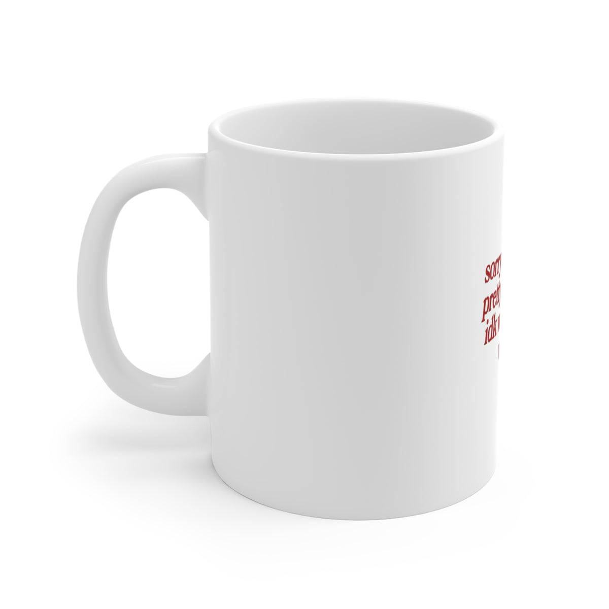 "Sorry for Being So Pretty and Chaotic" Funny Coffee Cup