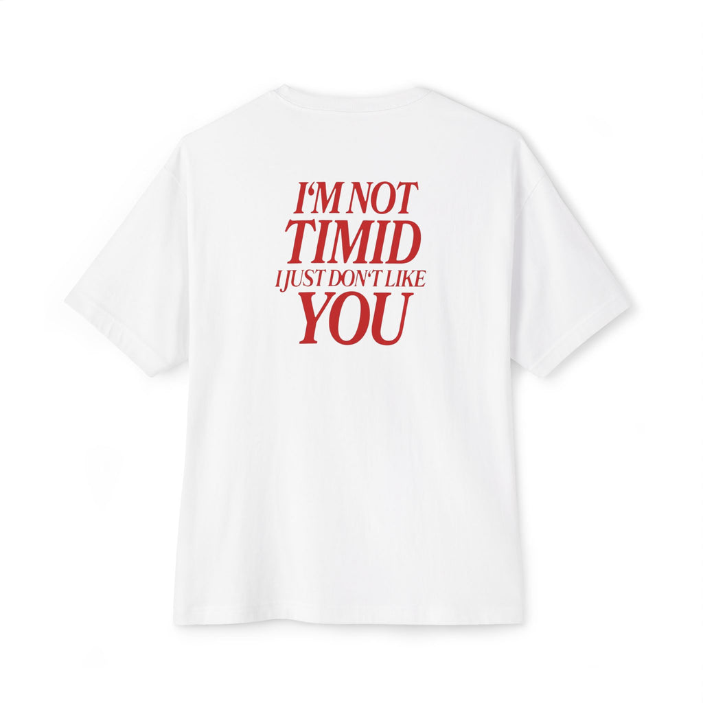 "I’m Not Timid, I Just Don’t Like You" Graphic Tee