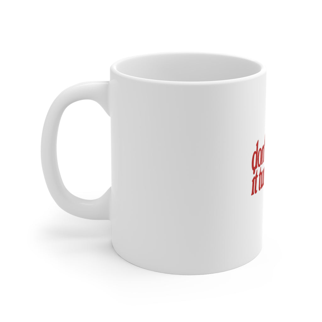 Don’t Hate Me It Turns Me On Mug